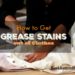 how to get grease stains out of pillowcases