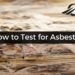 Can you test for asbestos yourself?