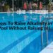 how to raise alkalinity without raising ph