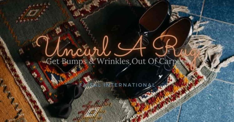 how to get a rug to uncurl