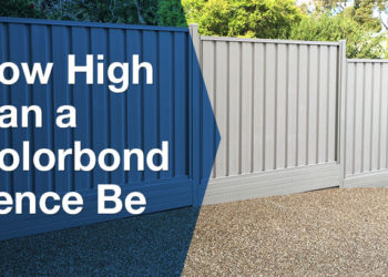 How high can a Colorbond fence be?