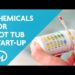 What chemicals do I need for a hot tub start up?