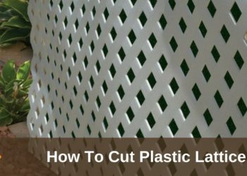 best way to cut plastic lattice