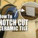 cutting a notch in tile